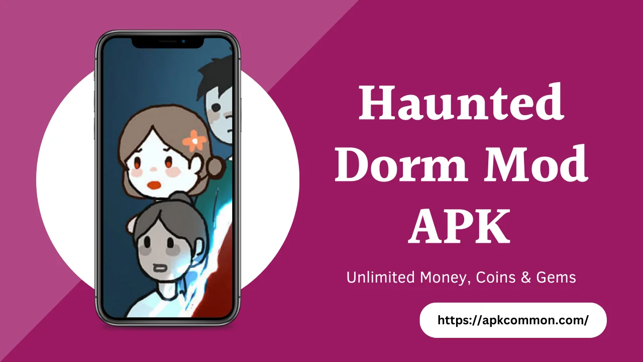 Haunted Dorm Mod APK